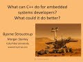 Keynote: What can C++ do for embedded systems developers? - Bjarne Stroustrup