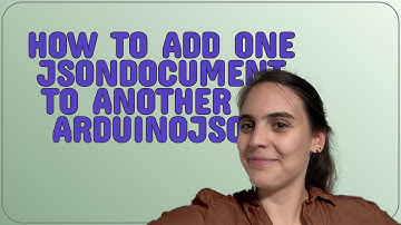Arduino: How to add one JsonDocument to another in ArduinoJson