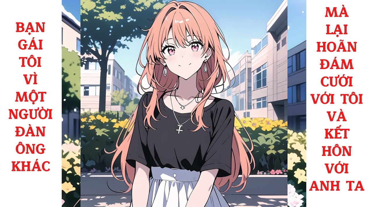 Full Bạn Gái Tôi Vì Một Người Đàn Ông Khác, Mà Lại Hoãn Đám Cưới Với Tôi Và Kết Hôn Với Anh Ta