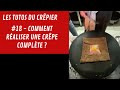 Les tutos du crepier 18  comment raliser une crpe complte 