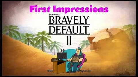 Bravely Default 2 - Demo first impressions