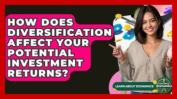 How Does Diversification Affect Your Potential Investment Returns? - Learn About Economics