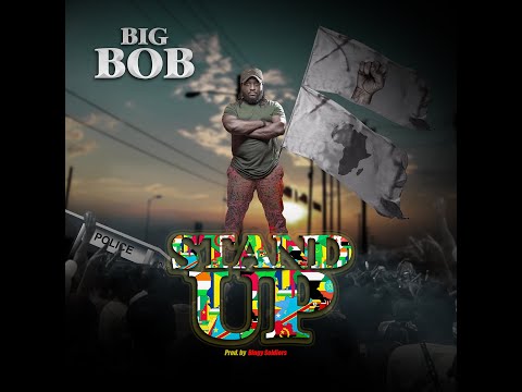 STAND UP by BIG BOB