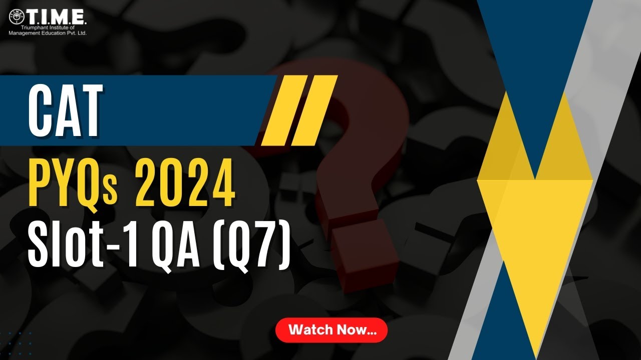 CAT 2024 Slot 1 QA | Question 7 Solved | CAT PYQ Series - YouTube