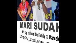 MARI SUDAH Ee SP3 RAP X BLASTA RAP FAMILLY X MARSELO RAP