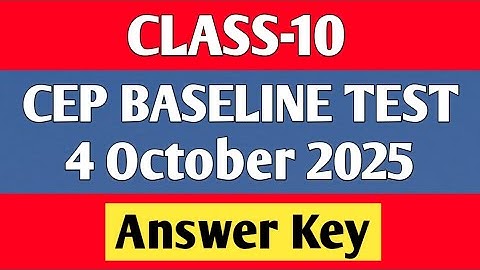 Class 10 cep baseline test fully solved, 4 October 2025, answer key cep baseline test class 10
