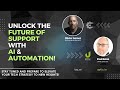 Unlock the Future of Support with AI & Automation pt.1