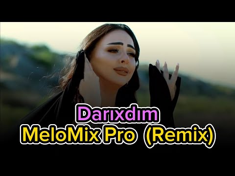 MeloMix Pro & Arzuxanim - Darixdim (Remix)