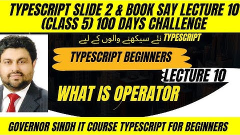 Typescript Lecture 10 (100 days challenge) Governor Sindh IT Course