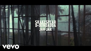 SHAKESPEAR D-DONDADDA - JAH JAH (Official Video)