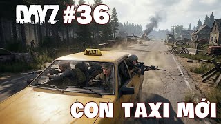 DayZ Việt Nam 100 Ngày Sinh Tồn | Ngày 36: Cuộc Phiêu Lưu Đầy Thử Thách Trên Con Xe Taxi Mới Mua screenshot 3