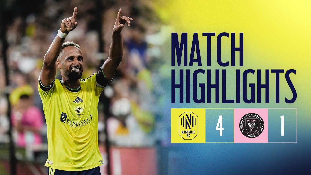 Nashville SC Dominates Inter Miami in 4-1 Win | Match Highlights