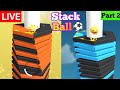 🔴Stack Ball Live Gameplay 🎮⚽ | Part 2
