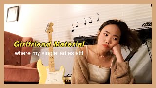 Girlfriend Material (single af song) (super relatable boyfriend material girl version)