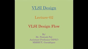 VLSI Design Lecture-02: VLSI Design Flow