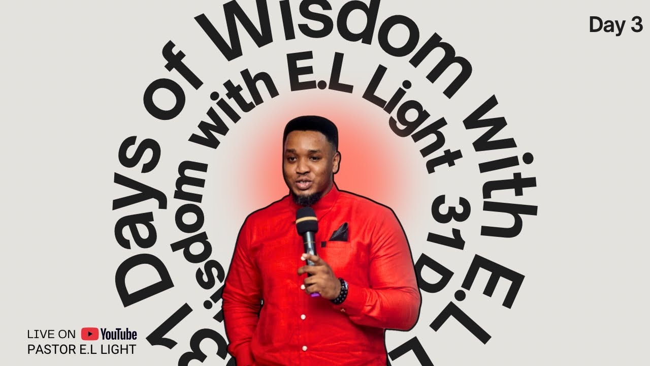 31days of Wisdom with Pastor E.L Light (Day3