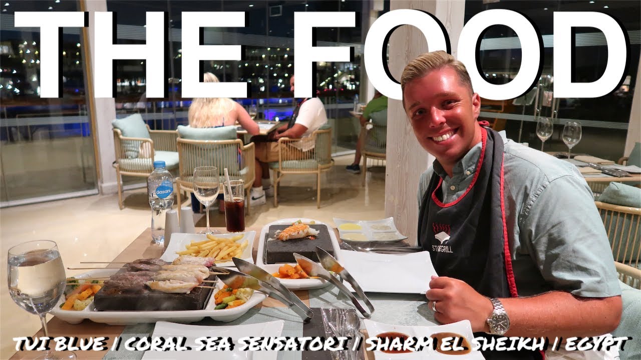 TUI BLUE | CORAL SEA SENSATORI | SHARM EL SHEIKH EGYPT | THE FOOD VLOG 2022!