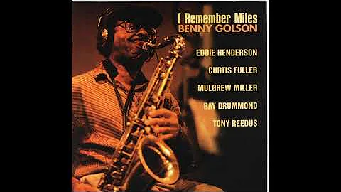 Benny Golson I Remember Miles