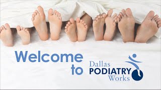 Welcome to Dallas Podiatry Works