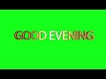Green Screen 'Good Evening' 3D text animation - Free 4K stock footage