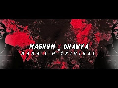 Magnum Mama I M Criminal V2 Ft Dhawya Lyrics