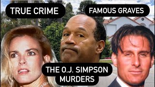 True Crime: The O.J. Simpson Murders Real Locations Plus Nicole Brown & Ron Goldman Graves