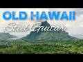 Old Hawaii Vibes | 1 Hour of Hawaiian Steel & Slack Key Guitar 🌺