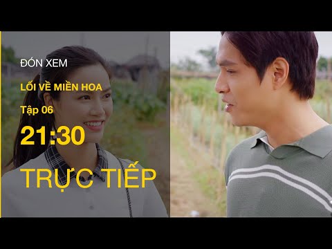 Video Trực tiếp VTV3 | Lối Về Miền Hoa tập 6 | Thanh chọn... - youtube