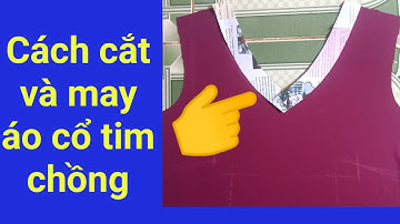 Cách Cắt Cổ Tim Chồng /Áo Kiểu/Cắt May Thúy Trần #182