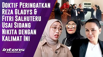 Doktif Ingatkan ini pada Reza Gladys Usai Sidang Nikita | Intens Investigasi | Eps 5575