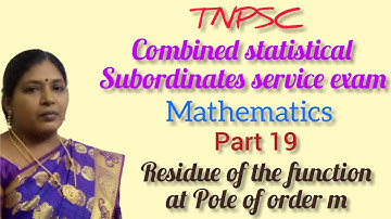 TNPSC/COMBINED STATISTICAL SUBORDINATE SERVICE EXAM/RESIDUE OF THE FUNCTION AT POLE OF ORDER M