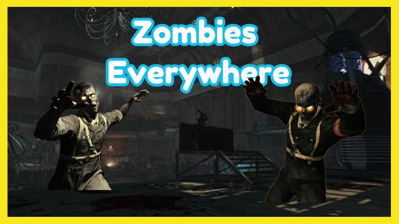 Zombies Everywhere!!! Black ops 1 zombies gameplay YouTube