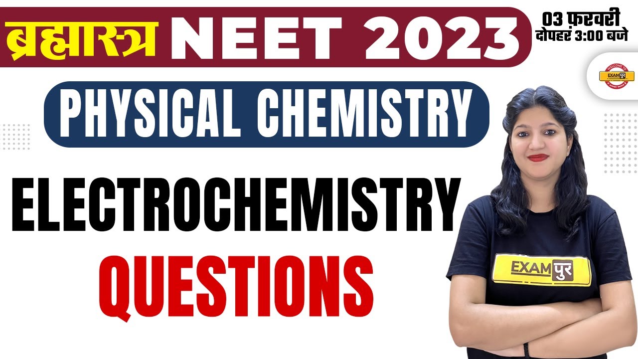 ELECTROCHEMISTRY NEET 2023 ELECTROCHEMISTRY QUESTIONS NEET 2023