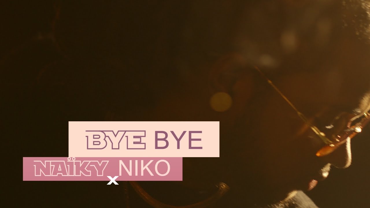 YouTubeでNaiky x Niko - Bye Bye (Clip Officiel)を視聴 YouTubeでNaiky x Niko - Bye Bye (Clip Officiel)を視聴