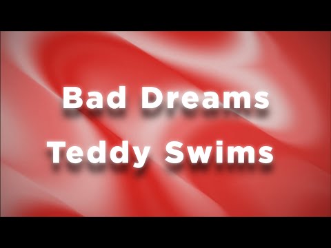 Bad Dreams - Teddy Swims - [Lyrics]