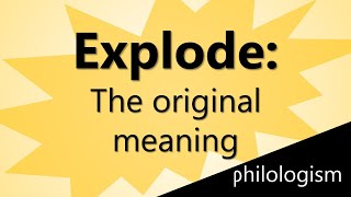 Explode: The Original Meaning