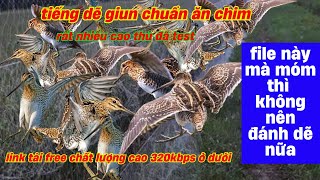 tiếng dẽ giun huyền thoại 2 vế không tạp âm . Đã test qua nhiều cao thủ