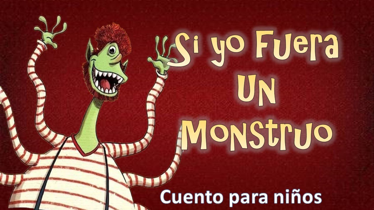 Cuentos infantiles , Si yo fuera Monstruo... - YouTube