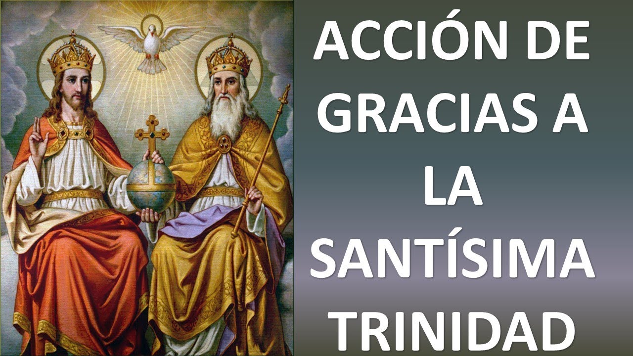 ORACIÓN DE ACCIÓN DE GRACIAS A LA SANTÍSIMA TRINIDAD POR LOS BENEFICIOS