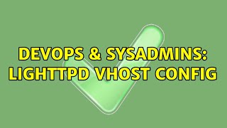 DevOps & SysAdmins: Lighttpd vhost config