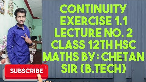 Continuity Exercise 1.1 Lecture no.2 Class 12th Maths Maharashtra board by CHETAN CHAUDHARI
