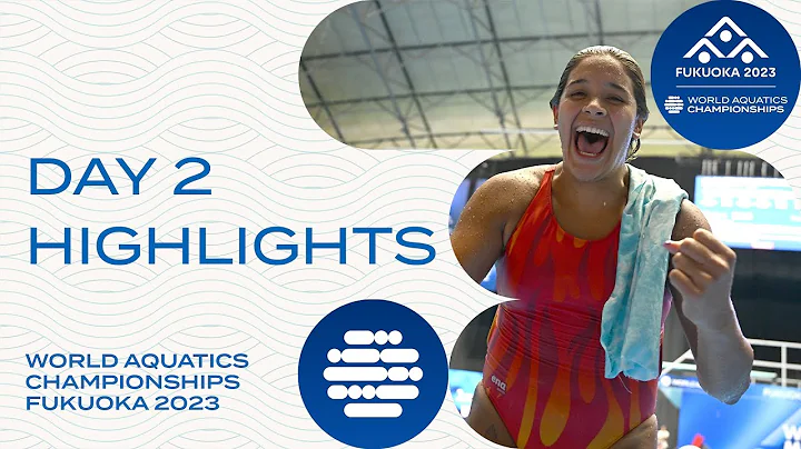 Day 2 | Highlights | World Aquatics Championships Fukuoka 2023 - DayDayNews
