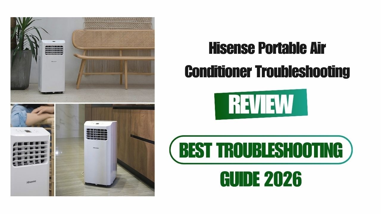 Hisense Air Conditioner Troubleshooting: Fix Common Issues Fast