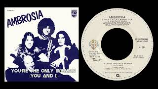 Ambrosia - You're The Only Woman (You & I) (1980)
