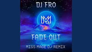 Fade Out (Miss Mage DJ Remix)
