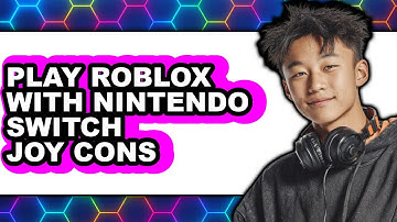How to Play Roblox With Nintendo Switch Joy Cons (Updated 2025)