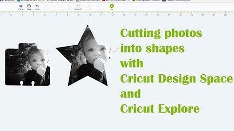 Cricut Design Space - Cutting Photos into Shapes