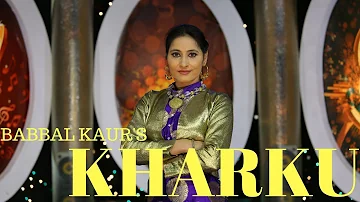 Latest Punjabi Songs 2021 || KHARKU || BABBAL KAUR || New Punjabi Songs 2021