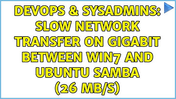 DevOps & SysAdmins: Slow network transfer on gigabit between Win7 and Ubuntu Samba (26 MB/s)