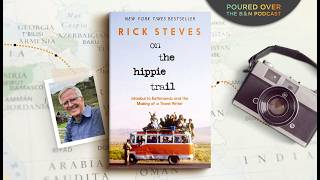 #PouredOver: Rick Steves on On the Hippie Trail